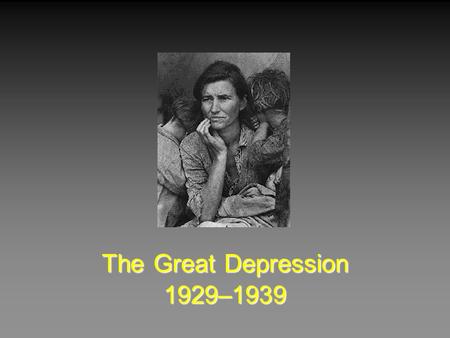 The Great Depression 1929–1939.