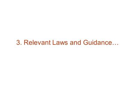 3. Relevant Laws and Guidance…. HERITAGE EDUCATION PUBLIC ACCESS RESTORATION PRESERVATION PROTECTION Two Basic Goals 1.Protect the water from further.