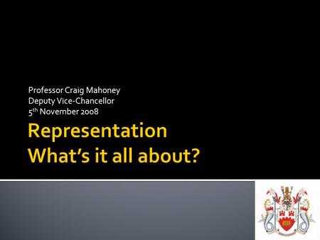 Professor Craig Mahoney Deputy Vice-Chancellor 5 th November 2008.