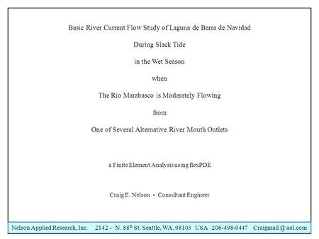 Nelson Applied Research, Inc. 2142 – N. 88 th St. Seattle, WA. 98103 USA 206-498-9447 aol.com a Finite Element Analysis using flexPDE Craig.