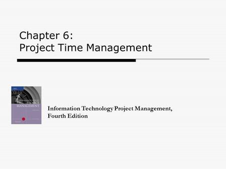 Chapter 6: Project Time Management