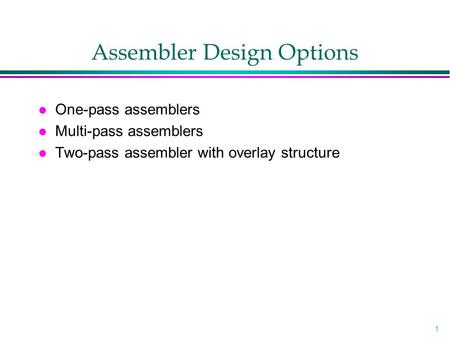 Assembler Design Options