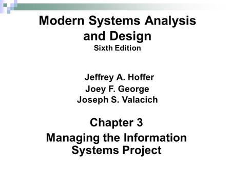 Chapter 3 Managing the Information Systems Project