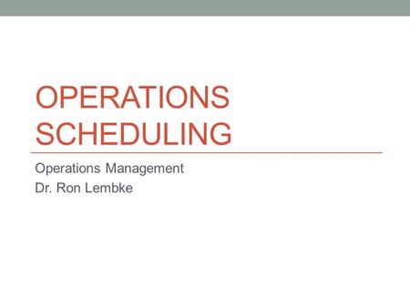 Operations Scheduling