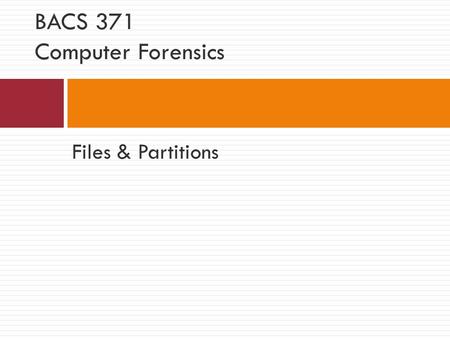 BACS 371 Computer Forensics