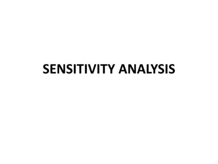 SENSITIVITY ANALYSIS.