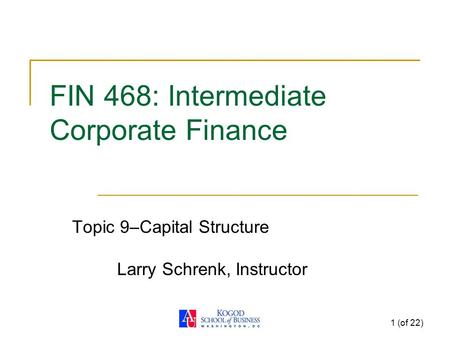 FIN 468: Intermediate Corporate Finance