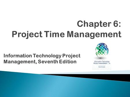 Chapter 6: Project Time Management