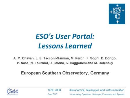 SPIE 2008Astronomical Telescopes and Instrumentation Conf 7016Observatory Operations: Strategies, Processes, and Systems A. M. Chavan, L. E. Tacconi-Garman,