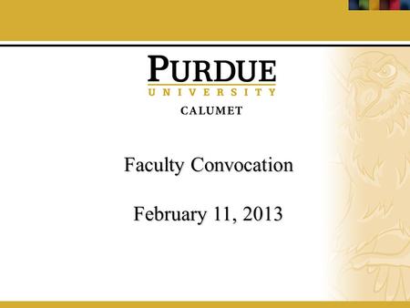 Faculty Convocation February 11, 2013. Financial Status 2012-2013.