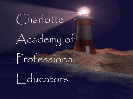 Charlotte Academy of Professional Educators. CCPS & CFEA: Common Interests… High Quality Workforce Recruitment of high quality instructional personnel.