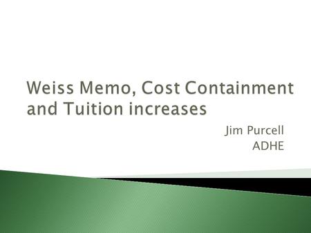 Jim Purcell ADHE.  Does the Director of DFA have authority to tell Colleges and Universities when or when not to give raises to their employees? ◦ I.