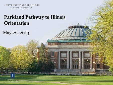 Parkland Pathway to Illinois Orientation