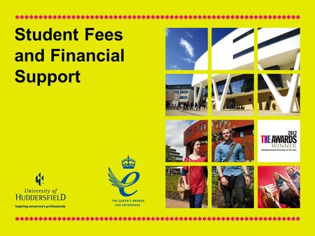 Student Fees and Financial Support. Student Fees & Financial Support Student fees and financial support can be broken down into three main areas: Tuition.