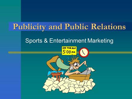 Publicity and Public Relations