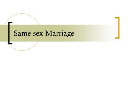 Same-sex Marriage. pop quiz 1. Does Wedgewood argue for or against the acceptability of same-sex marriage? 2. Summarize Wedgewood’s argument. 3. Does.