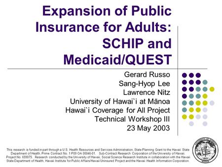 This research is funded in part through a U.S. Health Resources and Services Administration, State Planning Grant to the Hawaii State Department of Health,