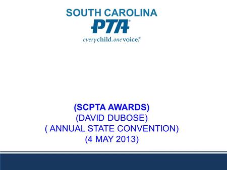 (SCPTA AWARDS) (DAVID DUBOSE) ( ANNUAL STATE CONVENTION) (4 MAY 2013) SOUTH CAROLINA.