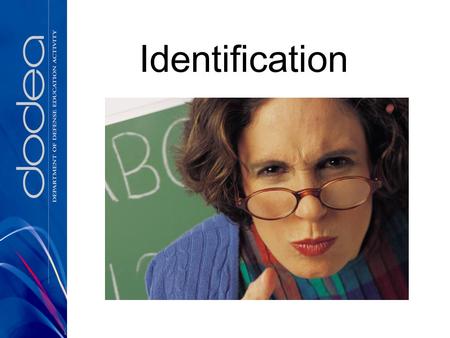 Identification. On Identification… Purpose: The purpose of identification is to find students whose potential and/or performance is so extraordinary that.