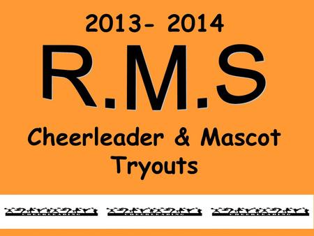 2013- 2014 Cheerleader & Mascot Tryouts. Meet the Coaches & Assistant Principal Gina Sykes, Head Cheer Coach – 7 th NCA, AACCA Certified Cheer Coach/Safety.