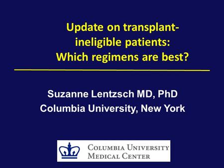 Update on transplant-ineligible patients: Which regimens are best?