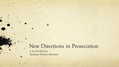 New Directions in Prosecution