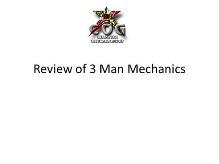 Review of 3 Man Mechanics. Kickoffs Referee is 5 yards behind deepest receiver. LJ & HL Count players. START WITH THE CORRECT AMOUNT OF PLAYERS!! LJ.