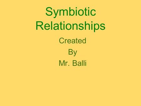 Symbiotic Relationships