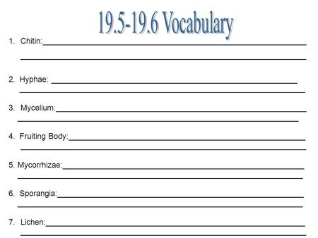 19.5-19.6 Vocabulary Chitin:____________________________________________________________ _________________________________________________________________.