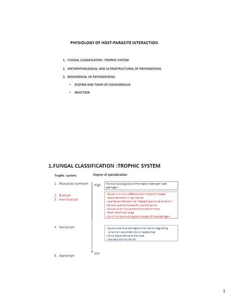 1 PHYSIOLOGY OF HOST-PARASITE INTERACTION 1. FUNGAL CLASSIFICATION :TROPHIC SYSTEM 2. HISTOPATHOLOGICAL AND ULTRASTRUCTURAL OF PATHOGENESIS 3. BIOCHEMICAL.