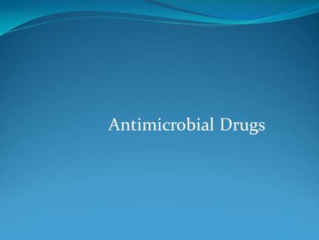 Antimicrobial Drugs.