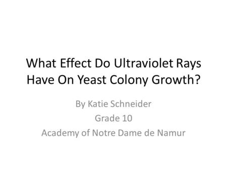 What Effect Do Ultraviolet Rays Have On Yeast Colony Growth?