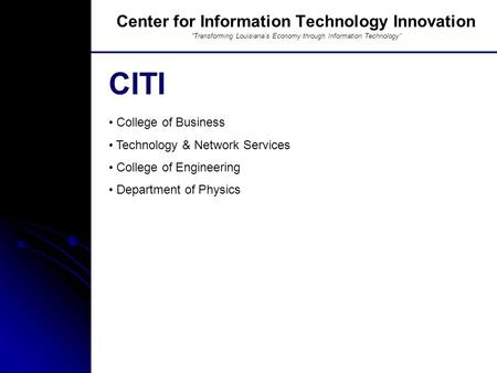 Southern University And A&M College, Baton Rouge, LA College of Business Technology & Network Services College of Engineering Department of Physics CITI.