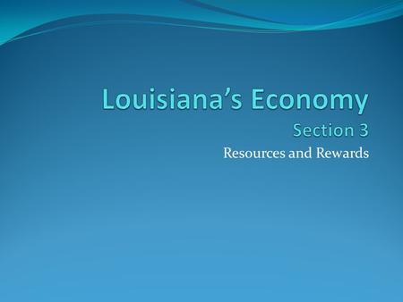 Resources and Rewards. RESOURCE is a source of supply or support There are 5 types of RESOURCES: Natural Capital Human Renewable Non Renewable.