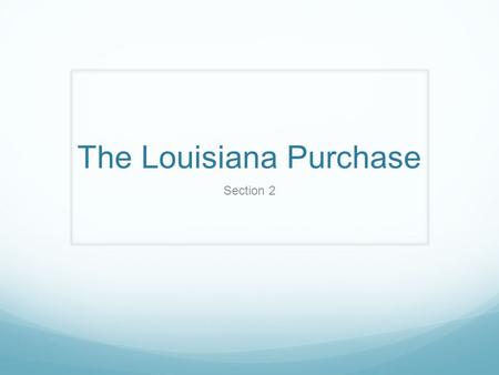 The Louisiana Purchase