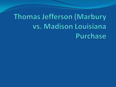 Thomas Jefferson 3 rd president of the united states 1801-1809 Was the vice president of the United States Born on April 13, 1743 Shadwell plantation,