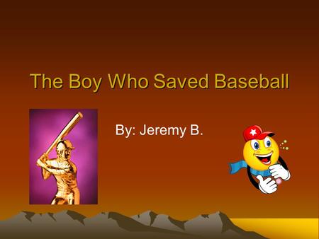 The Boy Who Saved Baseball