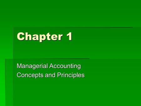 Managerial Accounting Concepts and Principles