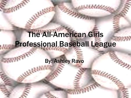 The All-American Girls Professional Baseball League