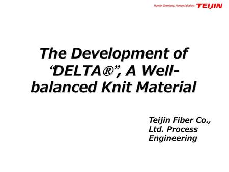 The Development of “DELTA®”, A Well-balanced Knit Material