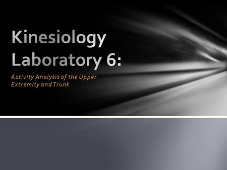 Activity Analysis of the Upper Extremity and Trunk.