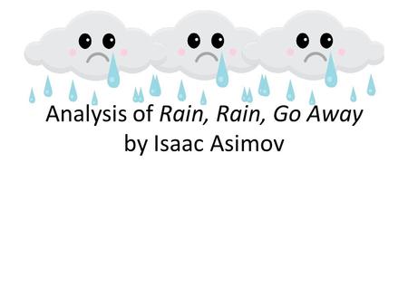 Analysis of Rain, Rain, Go Away by Isaac Asimov