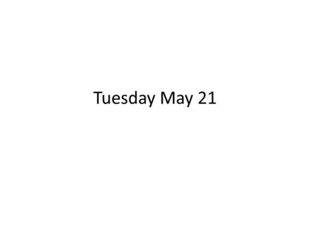 Tuesday May 21. Overview Energy 1.Motion 2.Object 3.Potential 4.Mechanical Energy 5.Chemical 6.Elastic 7.Chemical 8.Gravitational 9.Elastic 10.Gravitational.