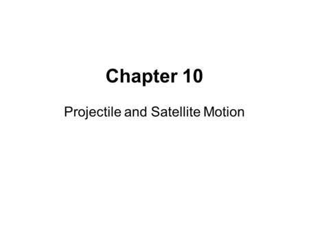 Projectile and Satellite Motion