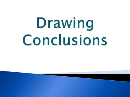 A decision you make after thinking about what you have read. You may have to hunt for clues so that you can understand the whole story. You can draw a.