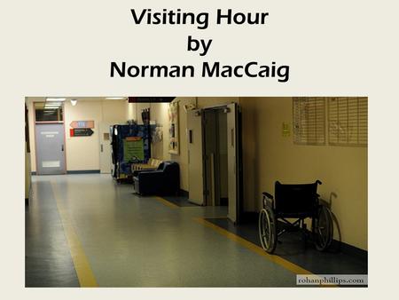 Visiting Hour by Norman MacCaig