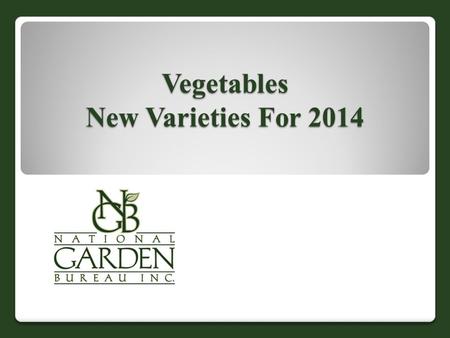 Vegetables New Varieties For 2014