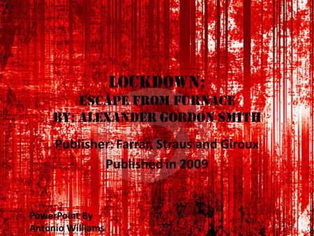 Lockdown: Escape from Furnace by: alexander gordon smith