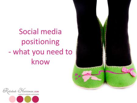 Social media positioning - what you need to know.