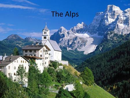 The Alps.